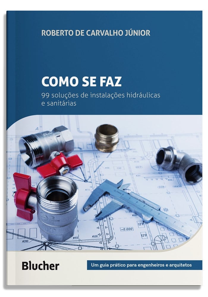 Como se faz: 99 soluções de instalações hidráulicas e sanitárias
