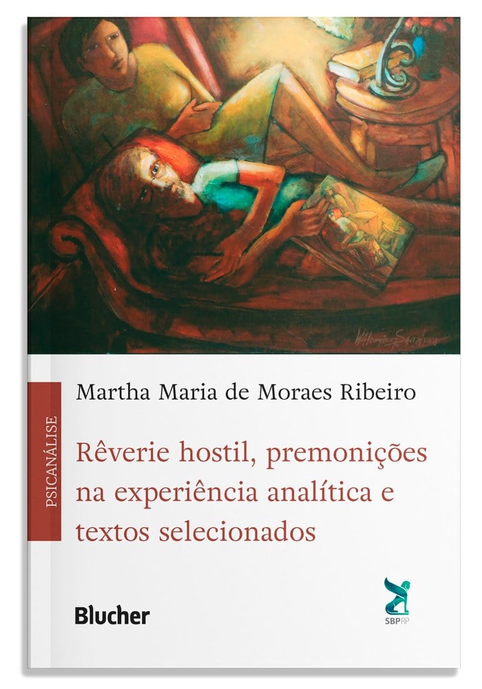 Rêverie hostil, premonições na experiência analítica e textos selecionados