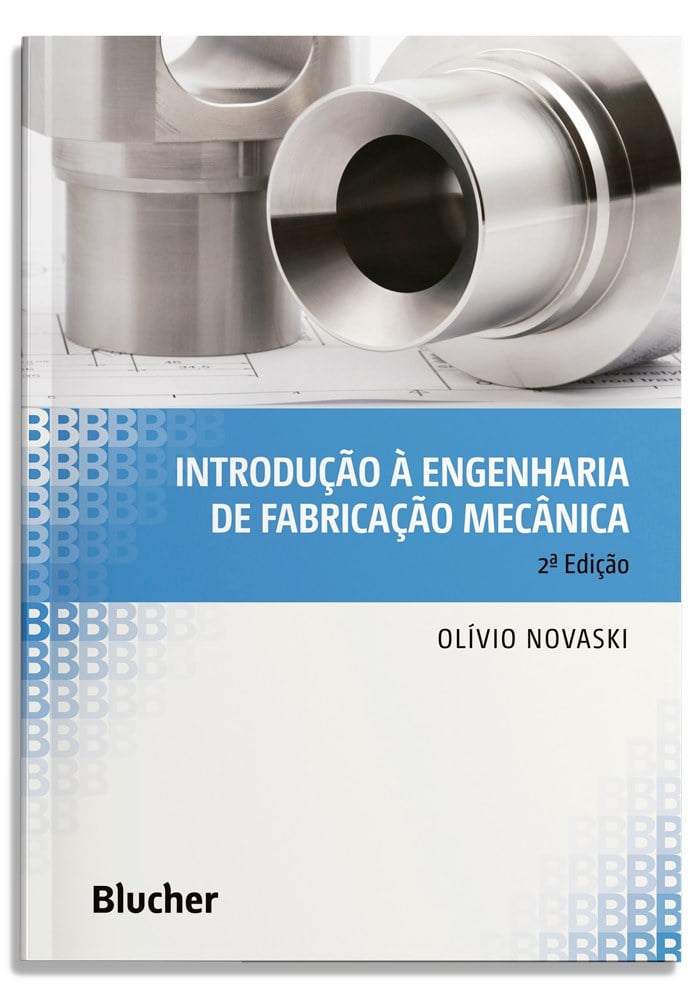 Introdução à engenharia de fabricação mecânica