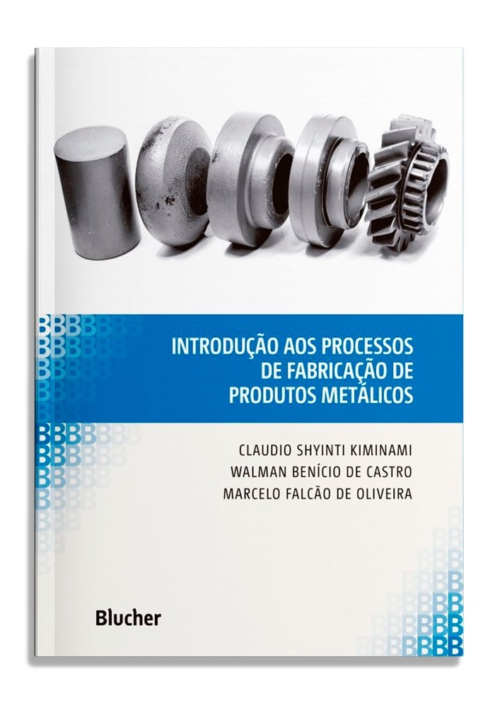 Introdução aos processos de fabricação de produtos metálicos
