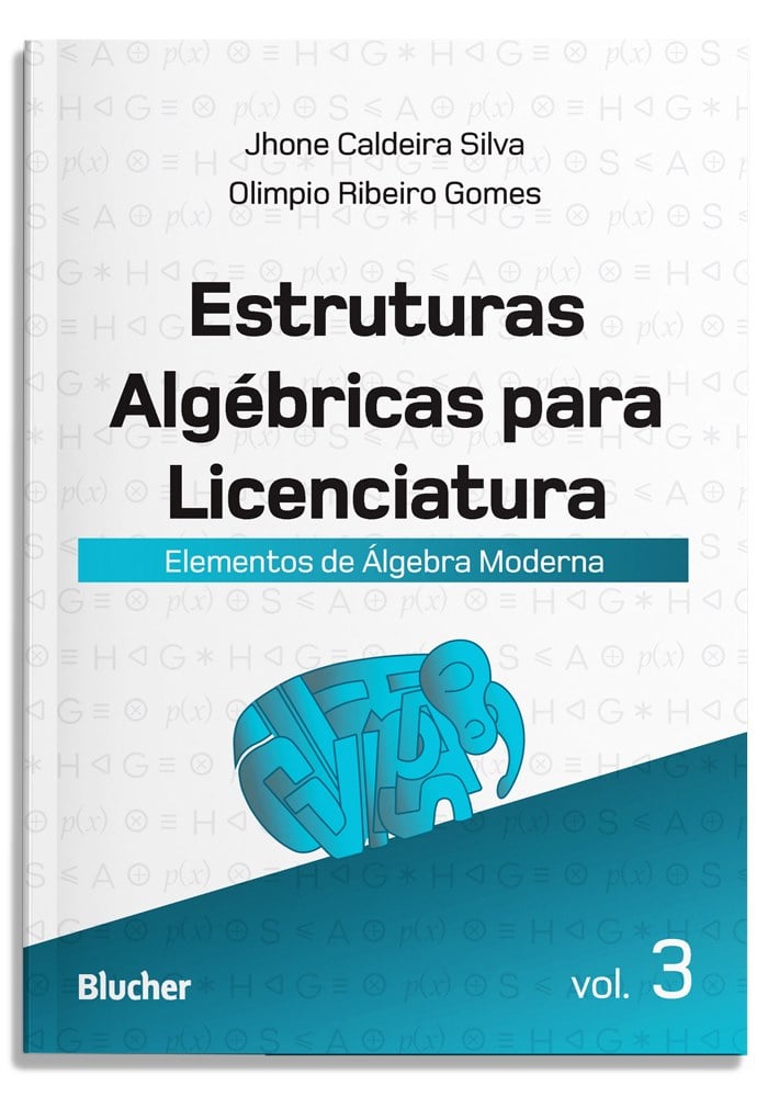 Estruturas algébricas para licenciatura - Vol. 3