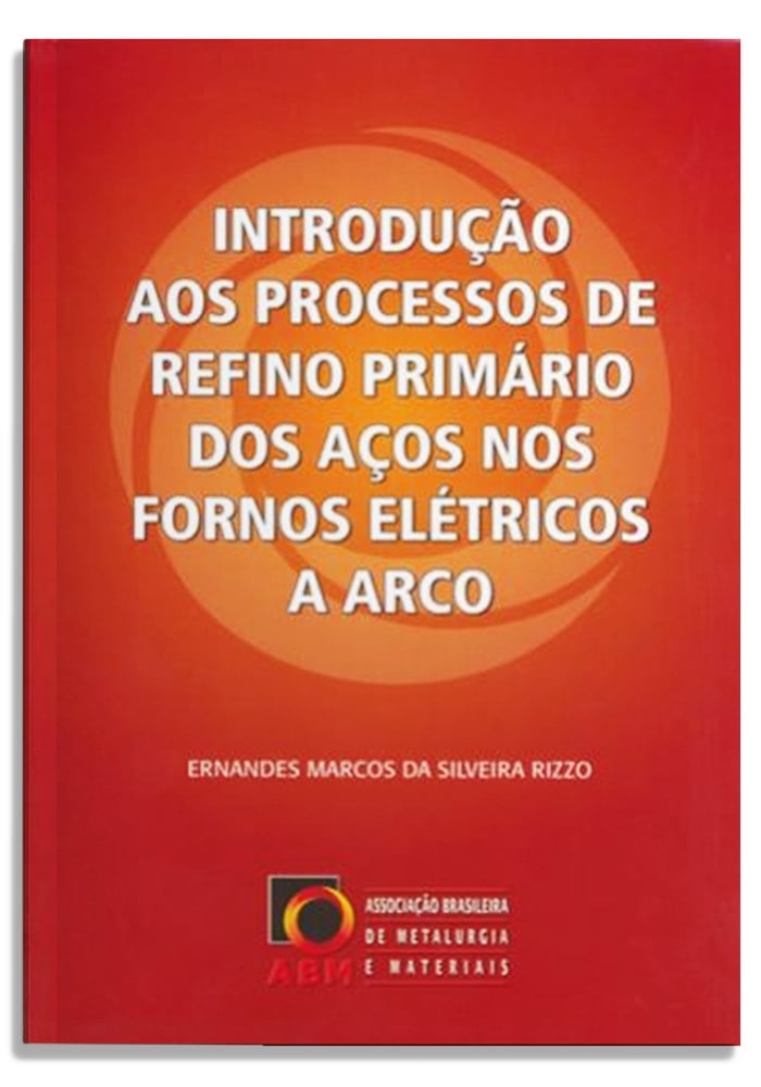 Introdução aos processos de refino primário dos aços nos fornos elétricos a arco