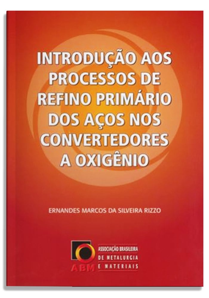 Introdução aos processos de refino primário dos aços nos convertedores a oxigênio